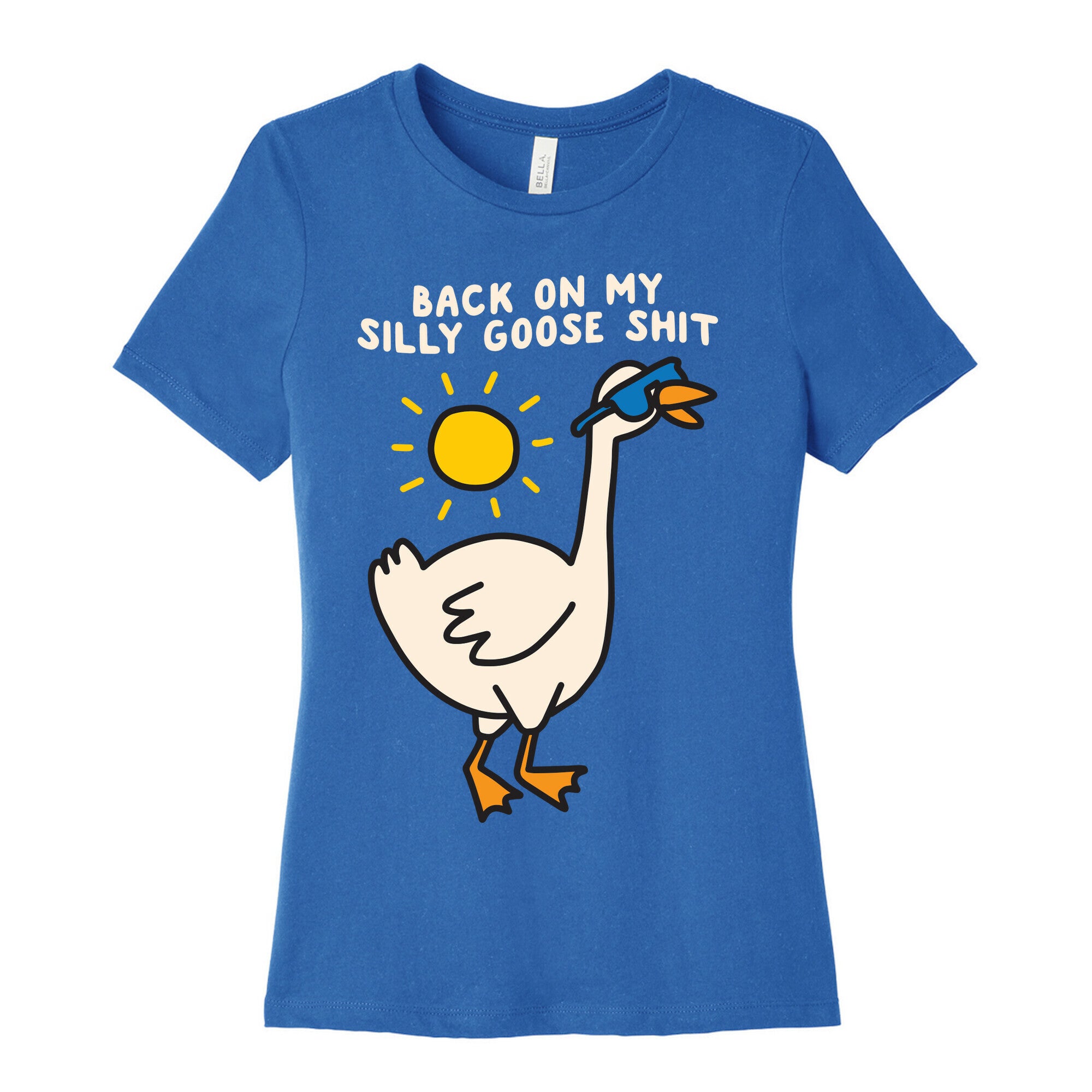 Back On My Silly Goose Shit Women's Cotton Tee